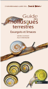 Guide des mollusques terrestres. Escargots et limaces - Audibert Cédric ; Bertrand Alain