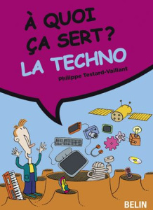 La techno - Testard-Vaillant Philippe