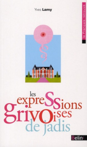 Les expressions grivoises de jadis - Lamy Yves