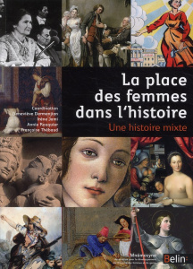 La place des femmes dans l'histoire. Une histoire mixte - Jami Irène ; Dermenjian Geneviève ; Rouquier Annie