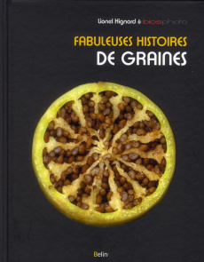 Fabuleuses histoires de graines - Hignard Lionel