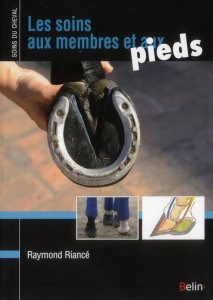 Les soins aux membres et aux pieds - Riancé Raymond ; Oussedik Marine