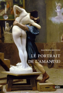 Le portrait de l'amant(e) - Bettini Maurizio ; Bouffartigue Geneviève