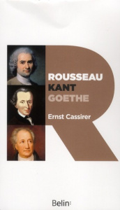 Rousseau, Kant, Goethe - Cassirer Ernst ; Lacoste Jean