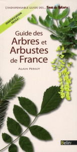 Guide des arbres et arbustes de France. Edition revue et corrigée - Persuy Alain