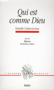 Qui est comme Dieu. Suivi de Répons - Cohen-Levinas Danielle ; Nancy Jean-Luc