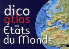 Dico Atlas des Etats du monde - Belzacq Romuald ; Miotto Frédéric ; Putfin Marie-S