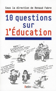 10 questions sur l'Education - Fabre Renaud