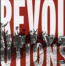 Révolutions. Quand les peuples font l'histoire - Larrère Mathilde ; Chartreux Félix ; Chirio Maud ;