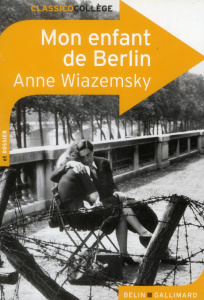 Mon enfant de Berlin - Maillot Clémence ; Wiazemsky Anne
