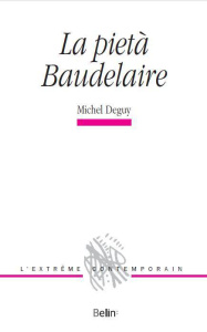 La pietà Baudelaire - Deguy Michel