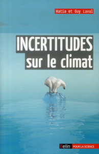 Incertitudes sur le climat - Laval Katia ; Laval Guy