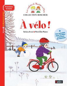 Les exploits de Maxime et Clara : A vélo ! Niveau 1, je découvre la lecture - Arroyo Barbara ; Masson Marie-Elise