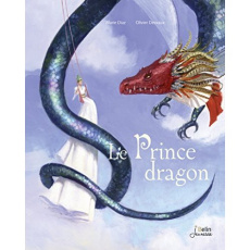 Le prince dragon - Diaz Marie ; Desvaux Olivier