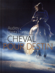 Le cheval pour destin - Hasta Luego Audrey ; Hasta Luego Robin