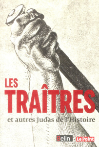 Les Traîtres et autres Judas de l'Histoire - COLLECTIF