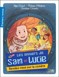 Les univers de Sam et Lucie Tome 1 : Rendez-vous sur la comète - Willekens Philippe ; Doinet Mymi ; Circosta Christ