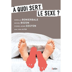 A quoi sert le sexe ? - Bozon Michel ; Bonierbale Mireille ; Gouyon Pierre