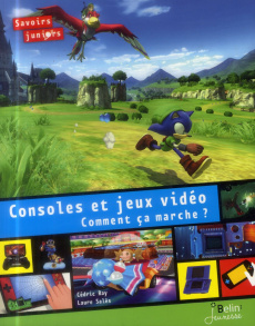 Console et jeux vidéo, comment ça marche ? - Ray Cédric ; Salès Laure ; Le Moël François