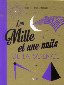 Les Mille et une nuits de la science - Boulanger Philippe ; Vacaro Bruno