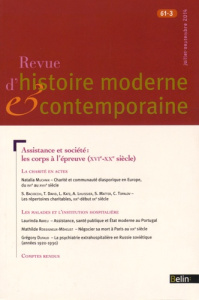 Revue d'histoire moderne et contemporaine/6132014/Assistance et société : les corps à l'épreuve (XVI - Minard Philippe, Collectif