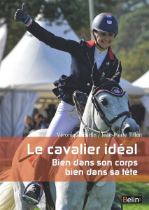 Le cavalier idéal. Bien dans son corps bien dans sa tête - Bartin Véronique ; Tiffon Jean-Pierre