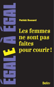 Les femmes ne sont pas faites pour courir. Sur les discriminations sexistes dans le sport - Bocard Patrick