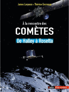 A la rencontre des comètes. De Halley à Rosetta - Lequeux James ; Encrenaz Thérèse