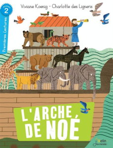 L'arche de Noé - Koenig Viviane ; Des Ligneris Charlotte
