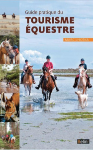 Guide pratique du tourisme équestre - Lhotka Marc ; Gouraud Jean-Louis