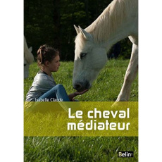 Le cheval médiateur - Claude Isabelle