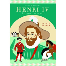 Henri IV. Le prince de la paix - Humann Sophie