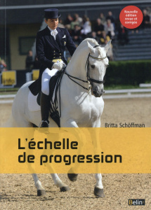 L'échelle de progression. Dressage - Schofmann Brita ; Theodorescu Monica ; Francquevil