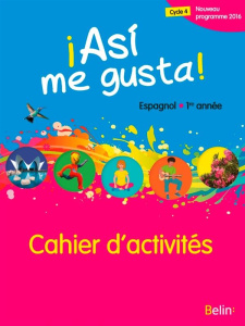 Espagnol 1re année Asi me gusta! Cahier d'activités, Edition 2016 - Mazoyer Elisabeth ; Mazoyer Jean-Patrick ; Motheré