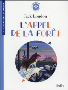 L'appel de la forêt. Texte intégral et dossier (Cycle 3) - London Jack ; Galard Raymonde de ; Adrada-Rajzner