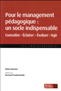 POUR LE MANAGEMENT PEDAGOGIQUE UN SOCLE INDISPENSABLE - BOUVIER ALAIN