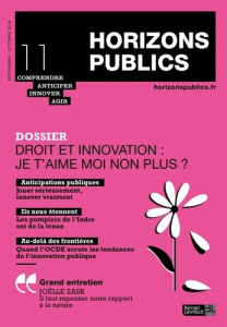 Horizons publics N° 11, septembre-octobre 2019 : Droit et innovation : je t'aime moi non plus ? - Nessi Julien ; Lehucher Pierre-Marie