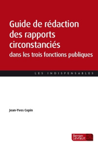 Guide de rédaction des rapports circonstanciés dans les trois fonctions publiques - Copin Jean-Yves
