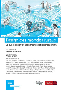Design des mondes ruraux. Ce que le design fait à la campagne (et réciproquement) - Tibloux Emmanuel ; Brioist Ariane