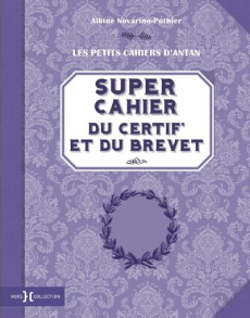 Super cahier du Certif' et du Brevet - Novarino-Pothier Albine