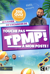 Le cahier de vacances de Touche pas à mon poste ! 200 quiz et énigmes - COLLECTIF