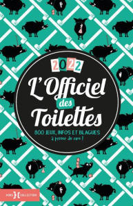 L'Officiel des toilettes. 800 jeux, infos et blagues à pisser de rire ! Edition 2022 - Cosette Walter ; Drawthin Andrew