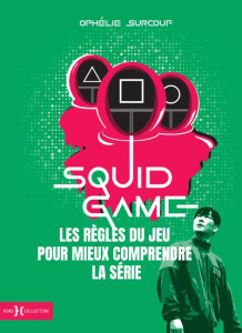 Squid Game, le guide du survivant - Surcouf Ophélie