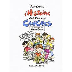 L' Histoire vue par les cancres... - Blanc H