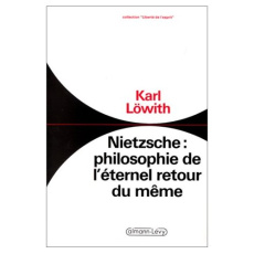 Nietzsche : philosophie de l'éternel retour du même - Löwith Karl ; Astrup Anne-Sophie