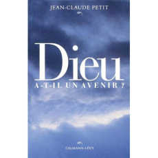Dieu a-t-il un avenir ? - Petit Jean-Claude