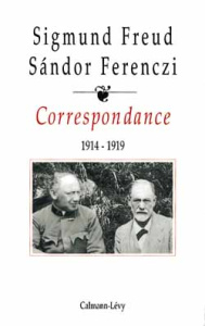 Correspondance. Tome 2, 1914-1919 - Freud Sigmund ; Ferenczi Sandor