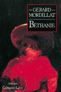 Béthanie - Mordillat Gérard