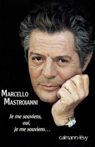 Je me souviens, oui, je me souviens - Mastroianni Marcello
