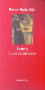 LETTRES A UNE MUSICIENNE. Correspondance avec Benvenuta - Rilke Rainer Maria